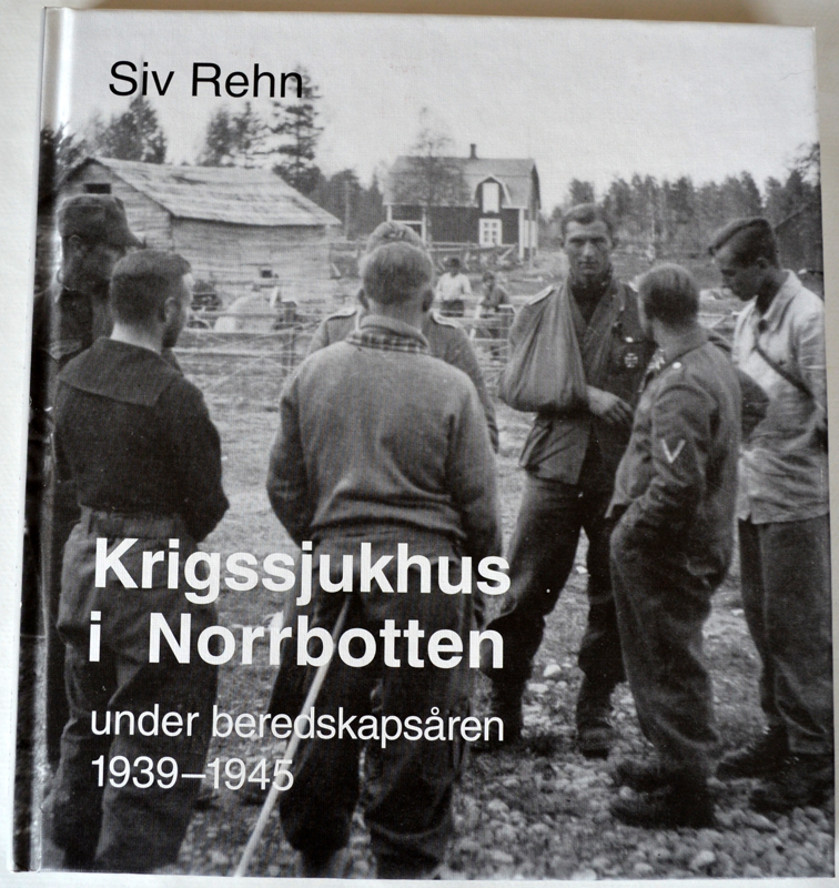 Krigssjukhus i Norrbotten - under beredskapsåren 1939-1945 Krigssjukhus i Norrbotten - under beredskapsåren 1939-1945